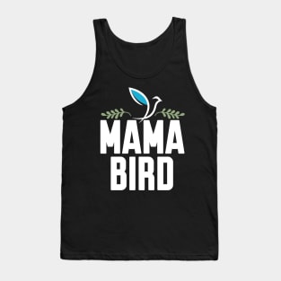 mama bird Tank Top